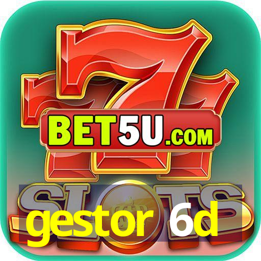 gestor 6d